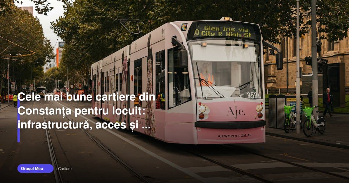 Cartiere Constanța pentru locuit: cele mai bune zone