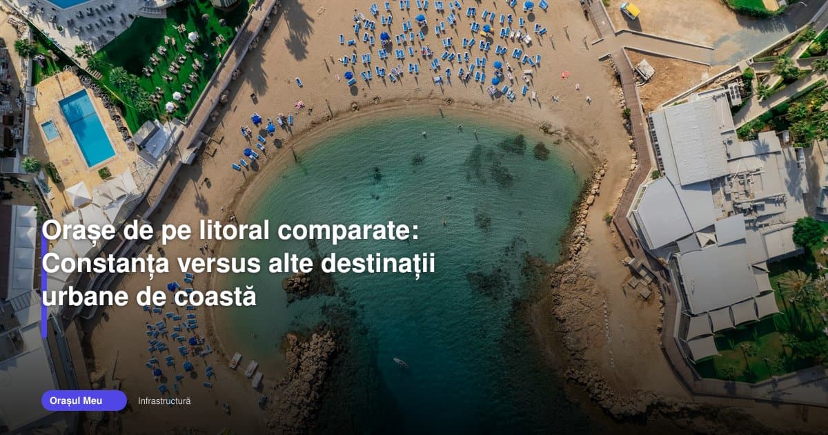 Constanța în comparație cu alte orașe de litoral în 2026
