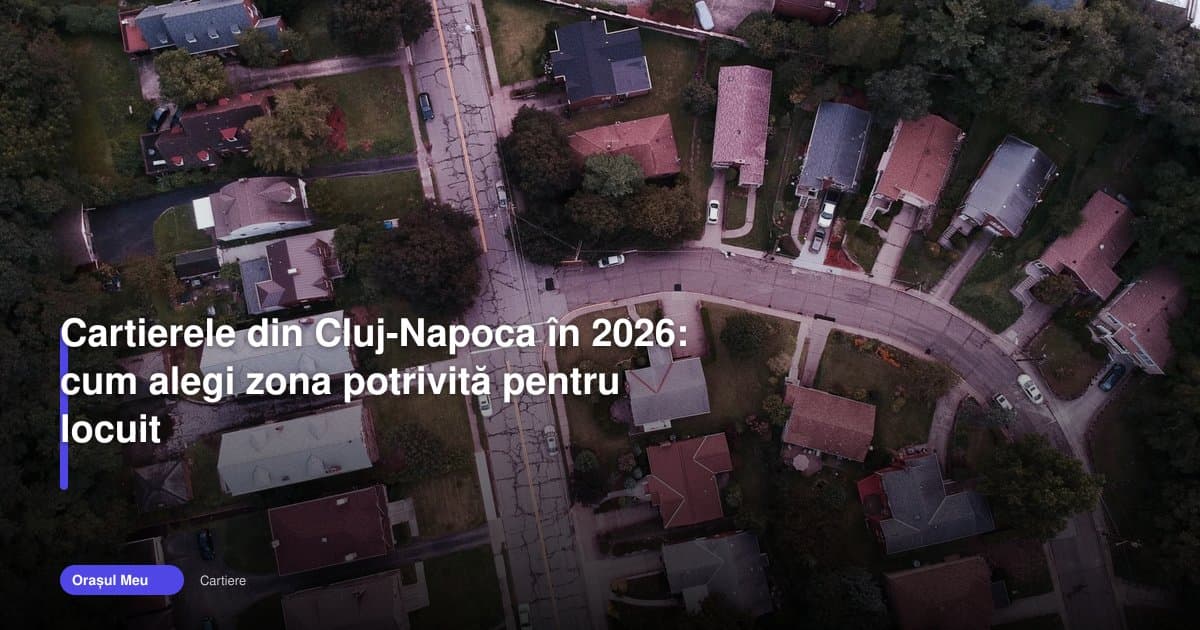 Cartierele din Cluj-Napoca rămân decisive în alegerea locuinței